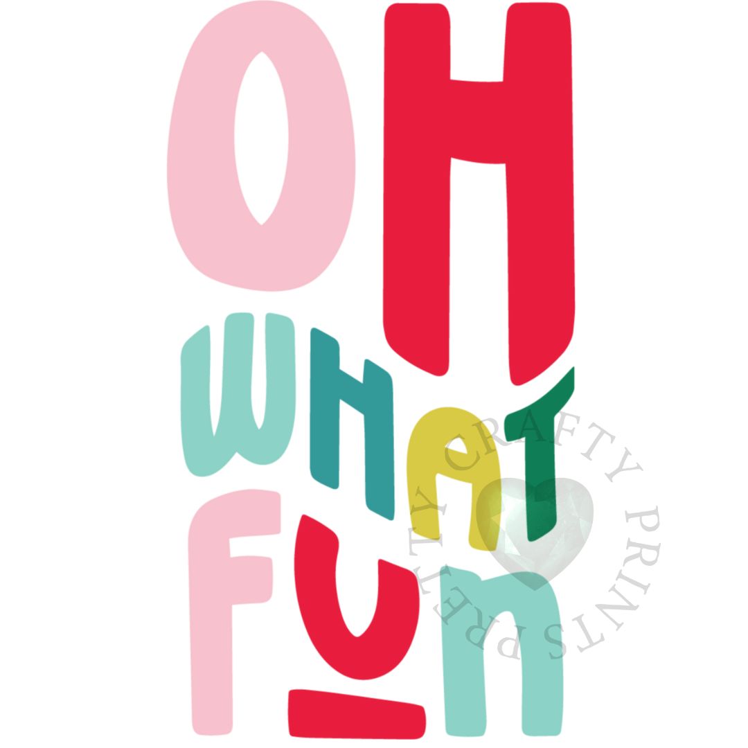 OH WHAT FUN! DECAL