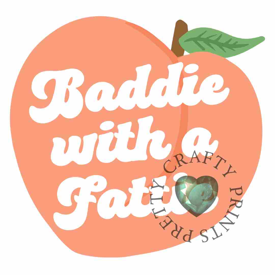 BADDIE WITH A FATTY DECAL