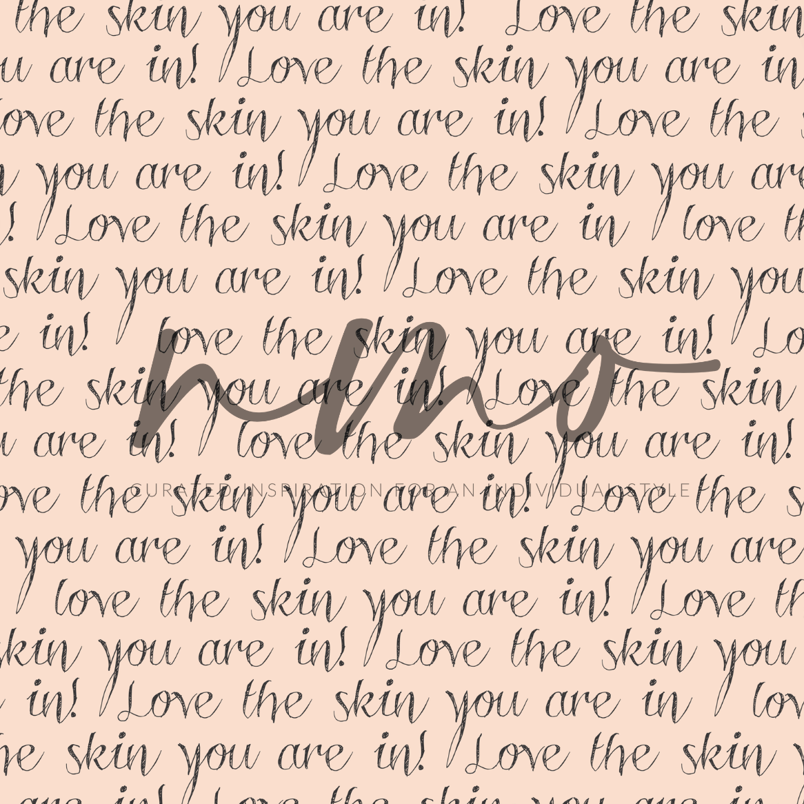 LOVE THE SKIN YOU'RE IN